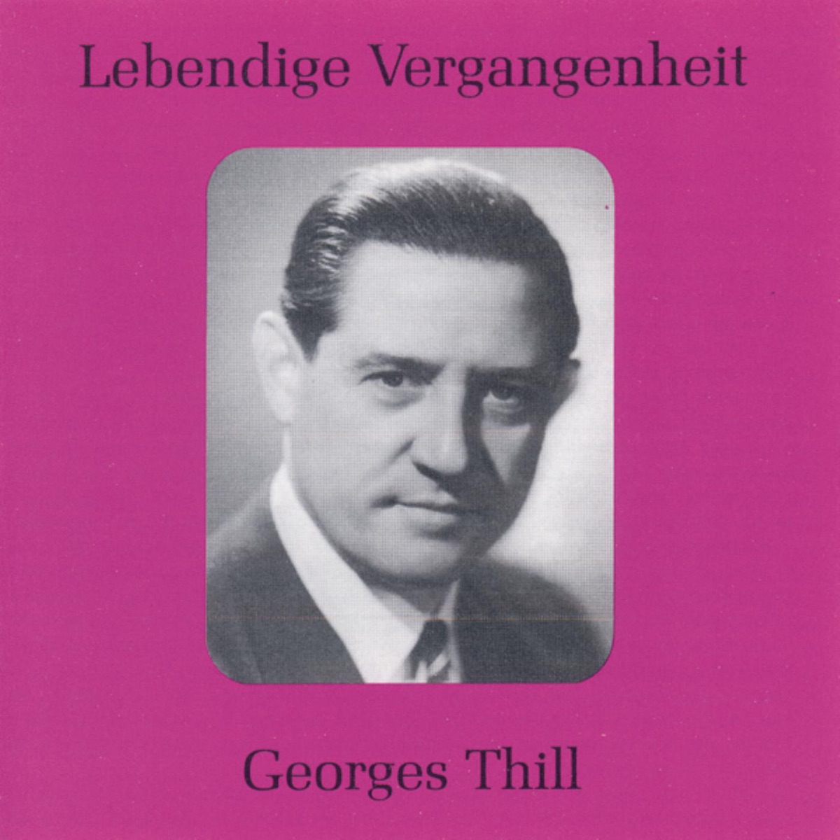 Lebendige Vergangenheit - Georges Thill by Georges Thill album cover