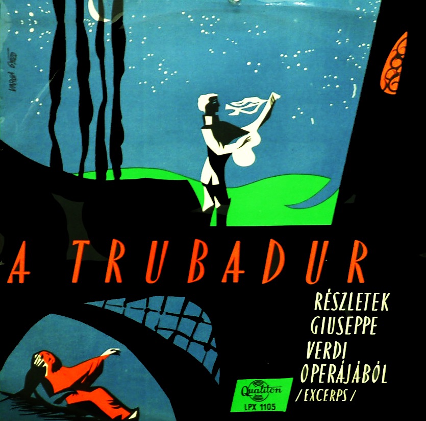 A Trubadur - Részletek by Gabriella Déry, Magda Tiszay, József Simándy, Árpád Kishegyi, László Palócz & Lamberto Gardelli album cover
