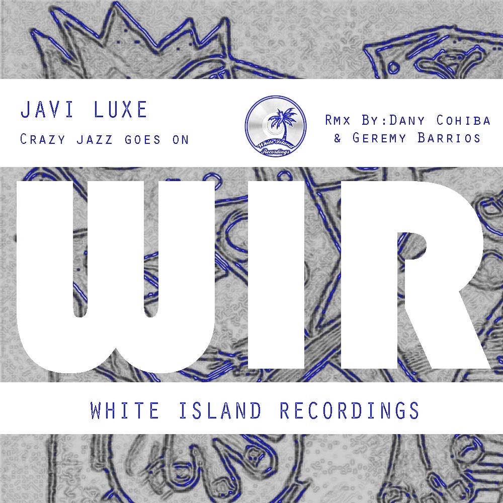 Crazy Jazz Goes On - Single by Javi Luxe album cover