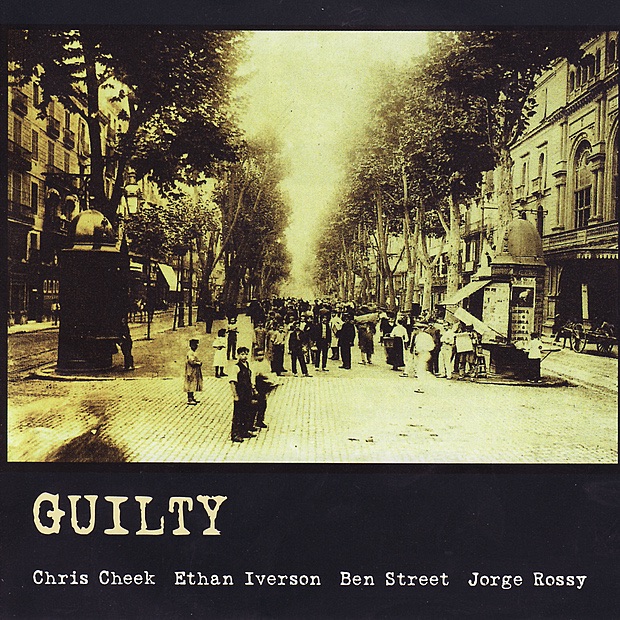 Guilty - Live At the Jamboree (feat. Ethan Iverson, Ben Street & Jorge Rossy) by Chris Cheek album cover