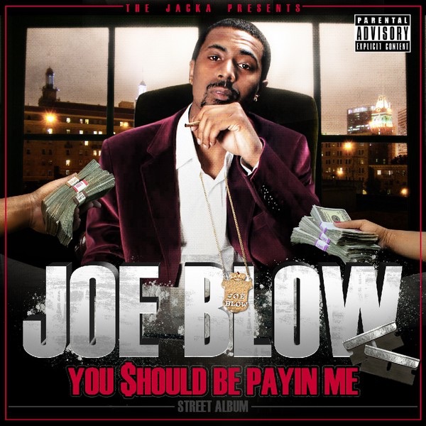 The Jacka Presents You Should Be Payin Me by Joe Blow & The Jacka album cover
