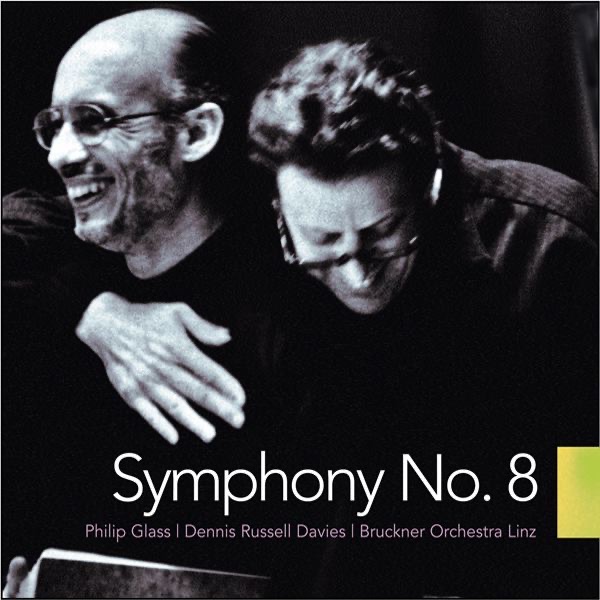 Philip Glass: Symphony No. 8 by Bruckner Orchester Linz & Dennis Russell Davies album cover