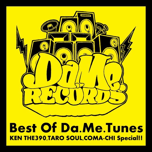Best of Da.Me.Tunes -KEN THE 390,TARO SOUL,COMA-CHI Special!!- by TARO SOUL, COMACHI & Ken the 390 album cover