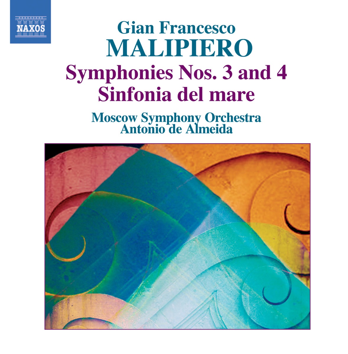 Malipiero: Symphonies Nos. 3 and 4, Sinfonia del Mare by Antonio de Almeida & Moscow Symphony Orchestra album cover