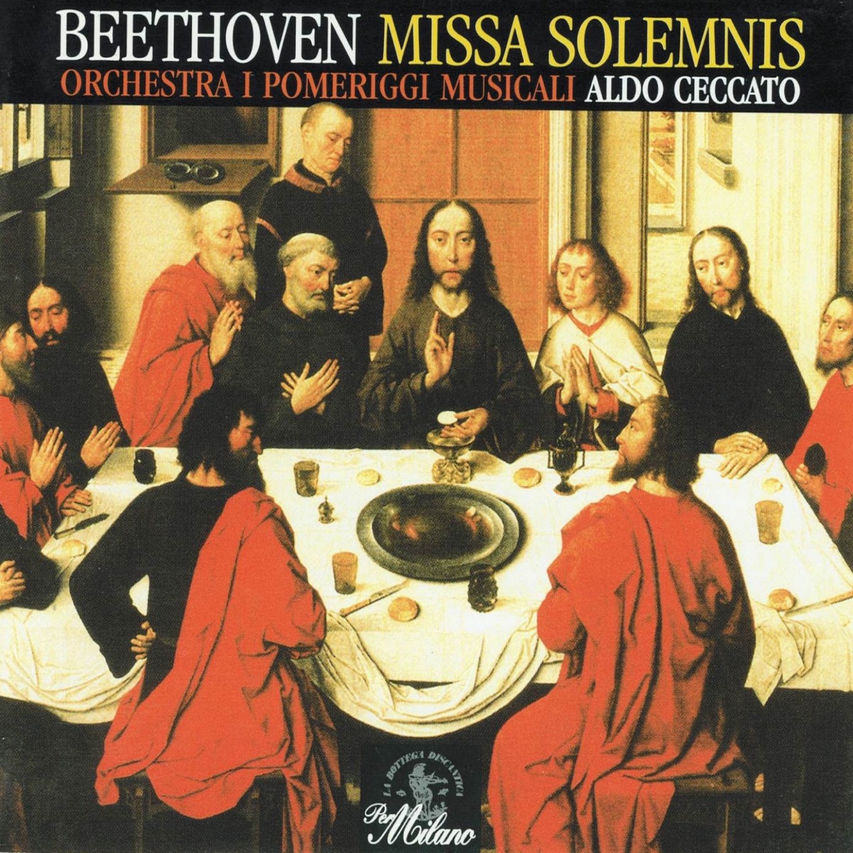 Beethoven: Missa solemnis, Op. 123 (Live Recording) by Orchestra I Pomeriggi musicali, Aldo Ceccato, Coro Filarmonico di Brno, Petr Fiala, Elena Monti, Luisa Mauro, Rosario La Spina & Antonio Casagrande album cover