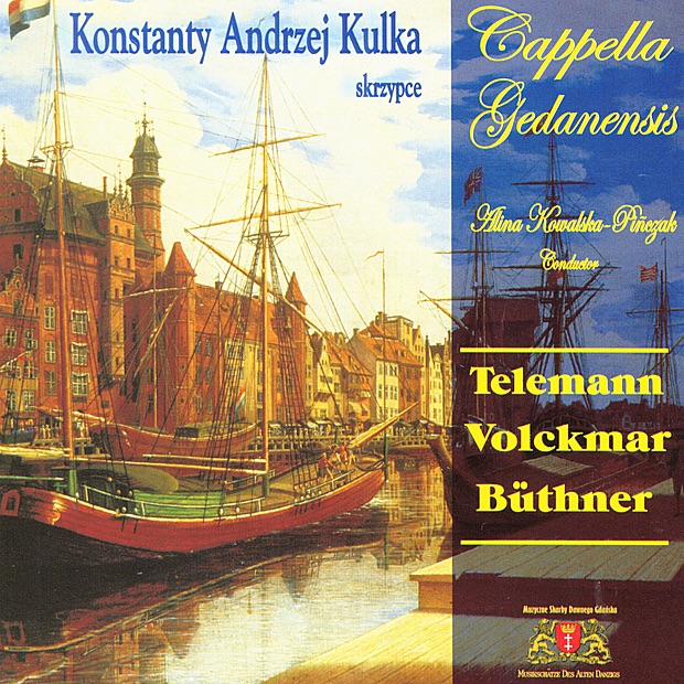 Danzig  cantata for violin & choir: Telemann, Volckmar, Buthner by Konstanty Andrzej Kulka & Cappella Gedanensis album cover