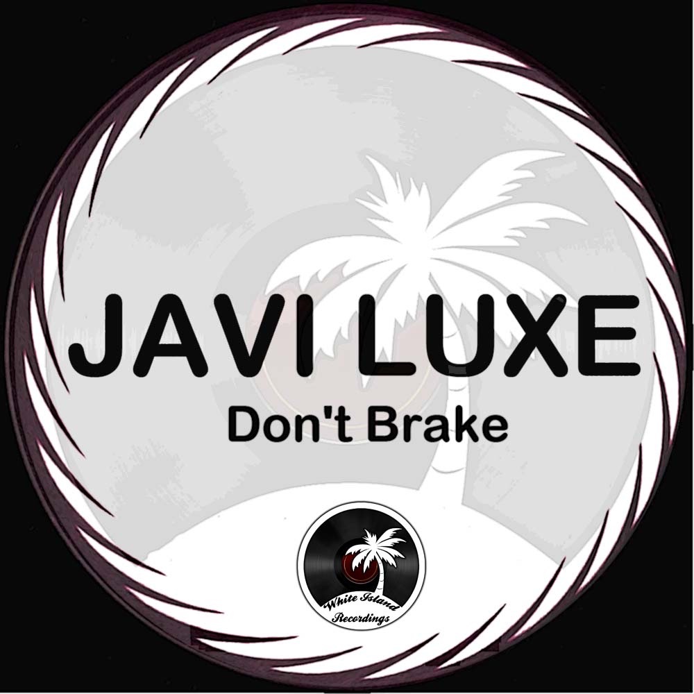 Don't Brake - Single by Javi Luxe album cover