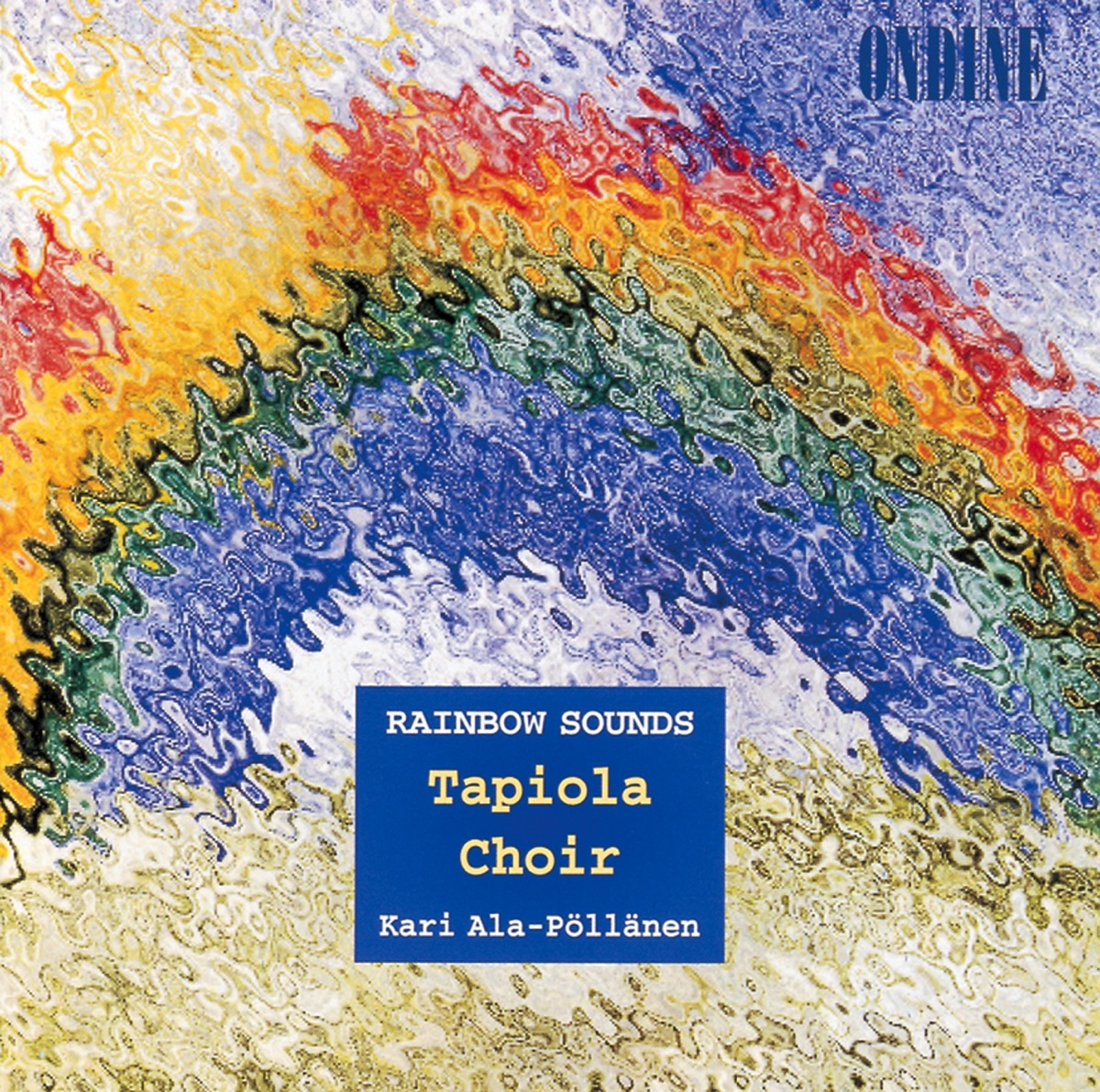 Choral Concert: Tapiola Choir - Tormis, V. - Asheim, N.H. - Busto, J. - Debussy, C. - Mellnas, A. - Kortekangas, O. - Kostiainen, P. (Rainbow Sounds) by Tapiola Choir, Kari Ala-Pöllänen, Maija Mäkelä, Mari Pousi, Uki Ovaskainen, Heikki Rusama, Outi Vainionkulma, Julia Poutanen, Ukko Massinen, Heikki Hirvensalo & Markku Rämö album cover