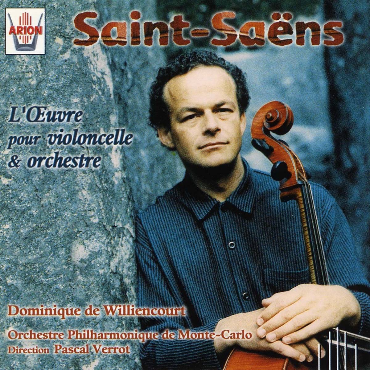 Saint-saëns : L'œuvre pour violoncelle & orchestre by Orchestre Philharmonique De Monte-Carlo, Pascal Verrot & Dominique de Williencourt album cover