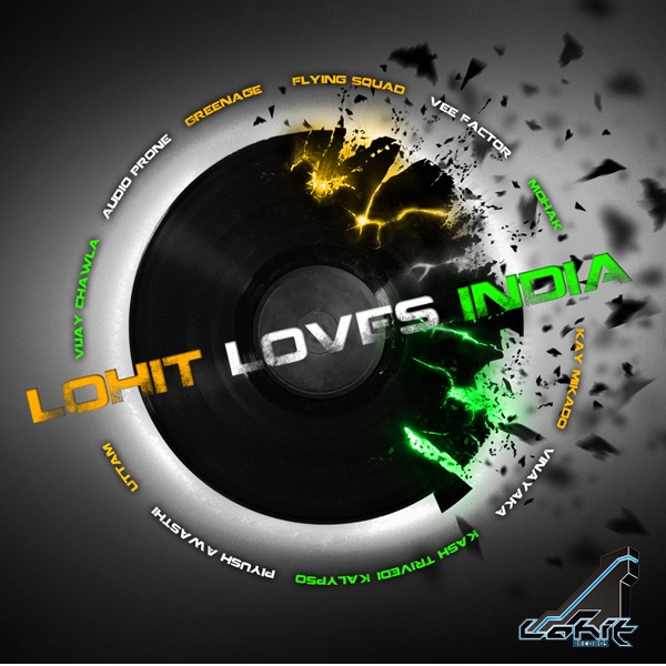 Lohit Loves India by Kay Mikado, Vinayak A, Piyush Awasthi, Uttam, Audioprone, Kash Trivedi, Greenage, Mohak, Vijay Chawla, Flying Squad, Vee Factor & Dj Kalypso album cover