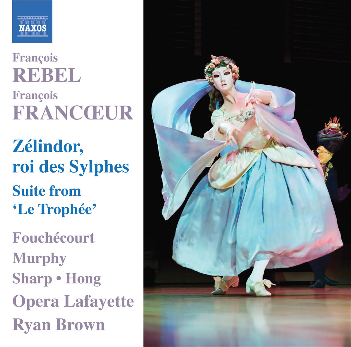 Rebel, F. - Francoeur, F.: Zelindor, Roi Des Sylphes [Opera] - Le Trophee Suite by Jean-Paul Fouchécourt, Heidi Grant Murphy, William Sharp, Opera Lafayette Chorus, Ryan Brown, Opera Lafayette Orchestra & Ah Young Hong album cover