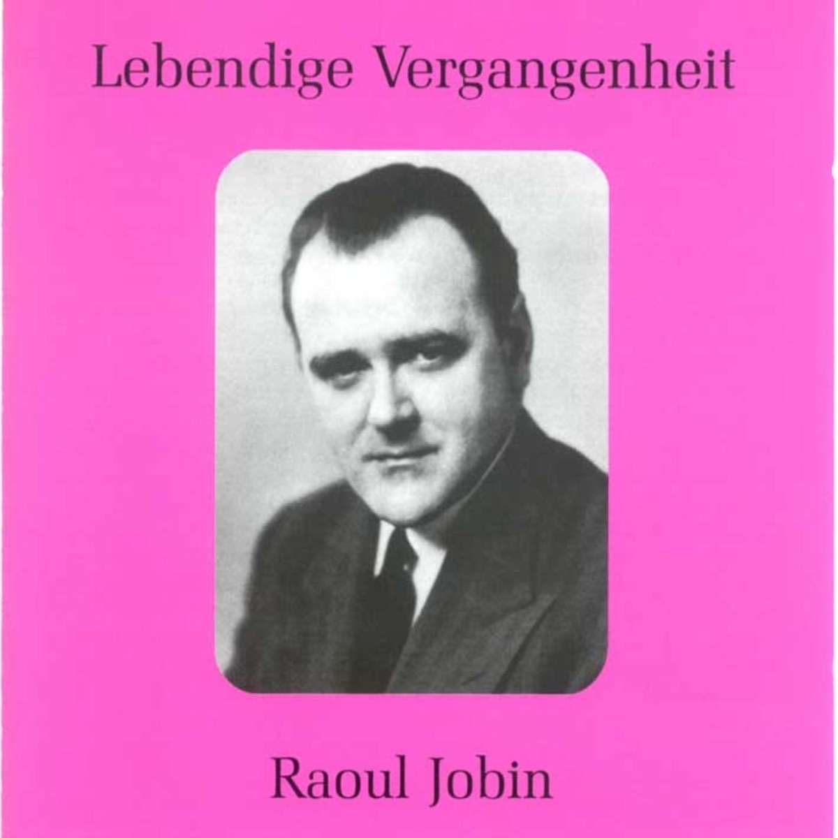 Lebendige Vergangenheit: Raoul Jobin by Raoul Jobin album cover