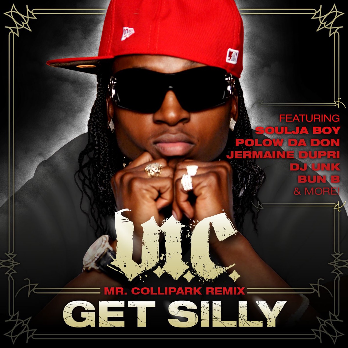 Get Silly (Mr. ColliPark Remix - Radio Edit) [feat. E-40, Jermaine Dupri, Bun B, Polow Da Don, Soulja Boy Tell'em & Unk] - Single by V.I.C. album cover