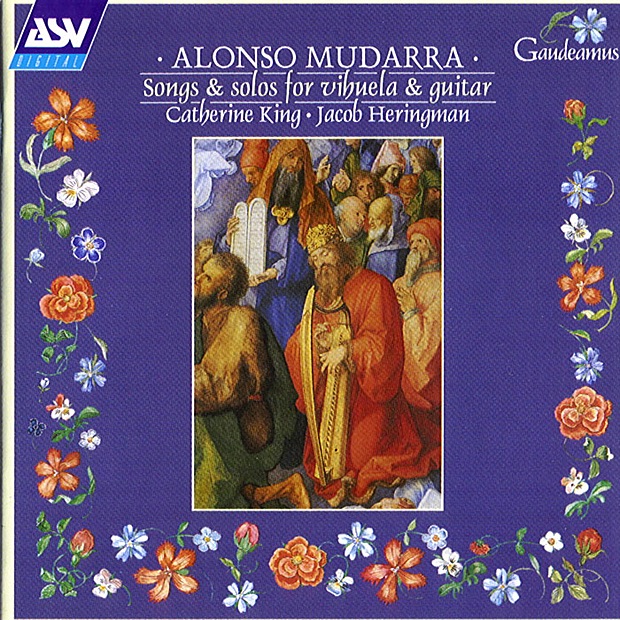 Mudarra: Songs and Solos for Vihuela & Guitar by Catherine King & Jacob Heringman album cover
