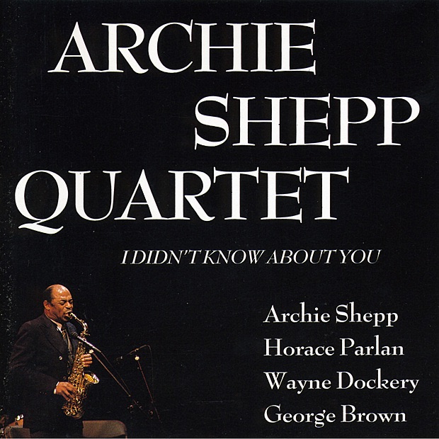 I Didn't Know About You by Archie Shepp Quartet album cover