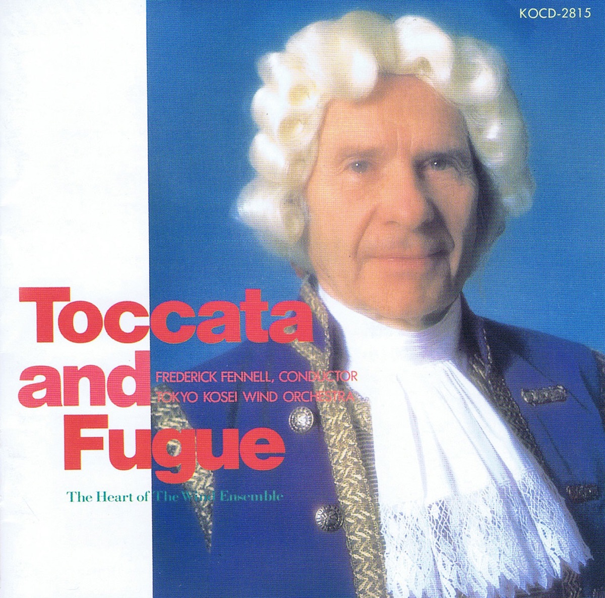 Toccata and Fugue (Fennell's Wind Ensemble Series) by Frederick Fennell & Tokyo Kosei Wind Orchestra album cover