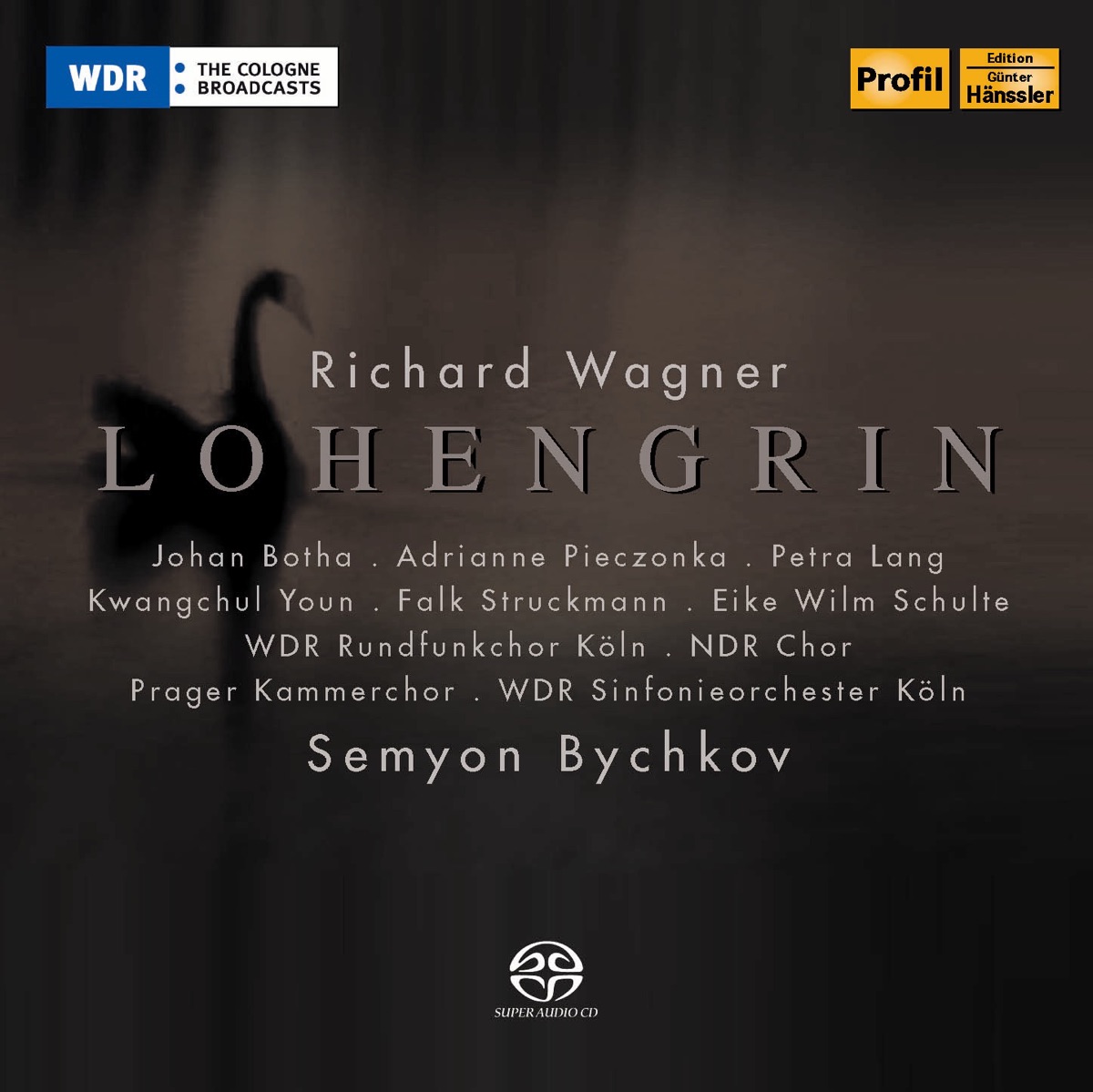 Wagner, R.: Lohengrin by Cologne West German Radio Chorus, Cologne West German Radio Orchestra & Semyon Bychkov album cover