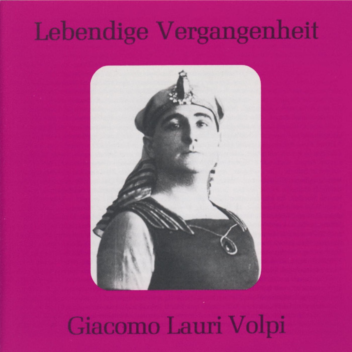 Lebendige Vergangenheit - Giacomo Lauri Volpi by Giacomo Lauri-Volpi album cover
