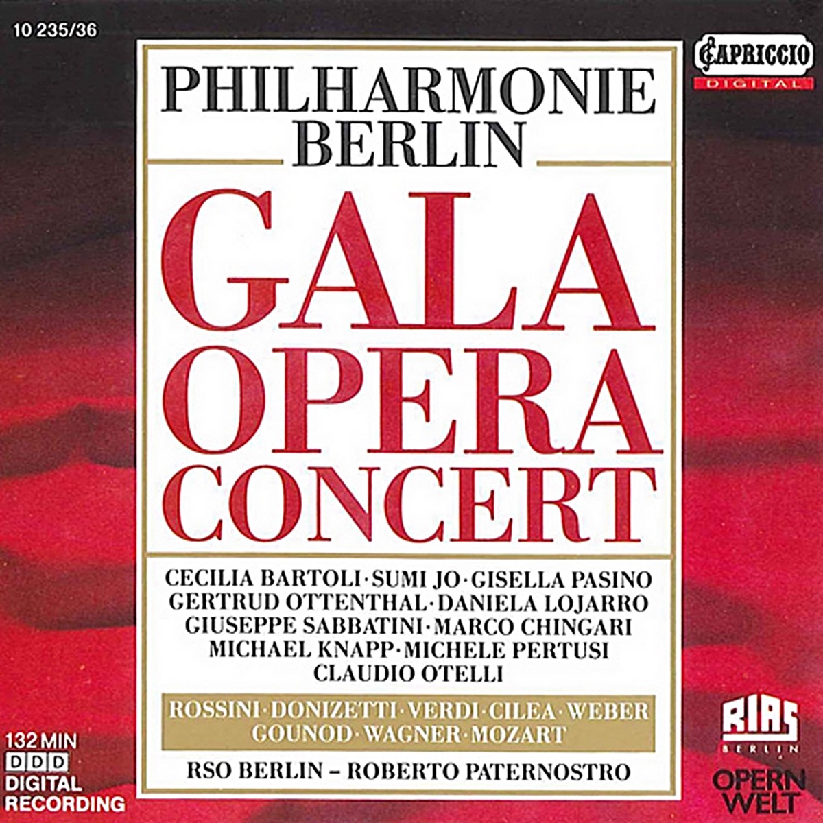 Philharmonie Berlin: Gala Opera Concert by Cecilia Bartoli, Roberto Paternostro, Rundfunk-Sinfonieorchester Berlin, Gisella Pasino, Wolfgang Meyer, Marco Chingari, Michele Pertusi, Gertrud Ottenthal, Rene Forest, Giuseppe Sabbatini, Daniela Lojarro, Erling Møldrup, Sumi Jo, Michael Knapp & Claudio Otelli album cover