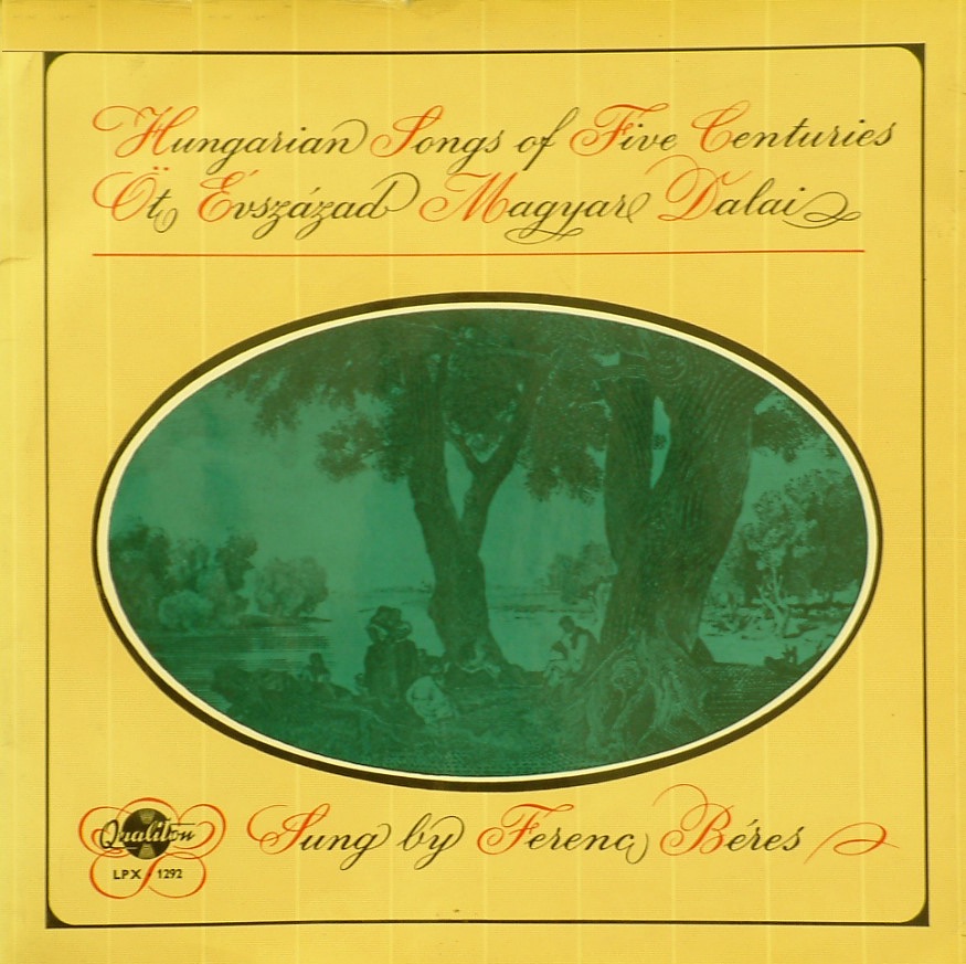 Hungarian Songs of Five Centuries by Ferenc Béres, József Gát, Endre Kovács, Szendrey-Karper László, Zsuzsa Eőry & József Pécsi and his Orchestra album cover