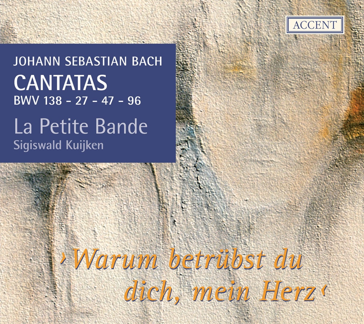 Bach: Cantatas 27 - 47 - 138 - 96 by Petra Noskaiova, La Petite Bande, Sigiswald Kuijken, Gerlinde Sämann, Christoph Genz & Jan Van der Crabben album cover