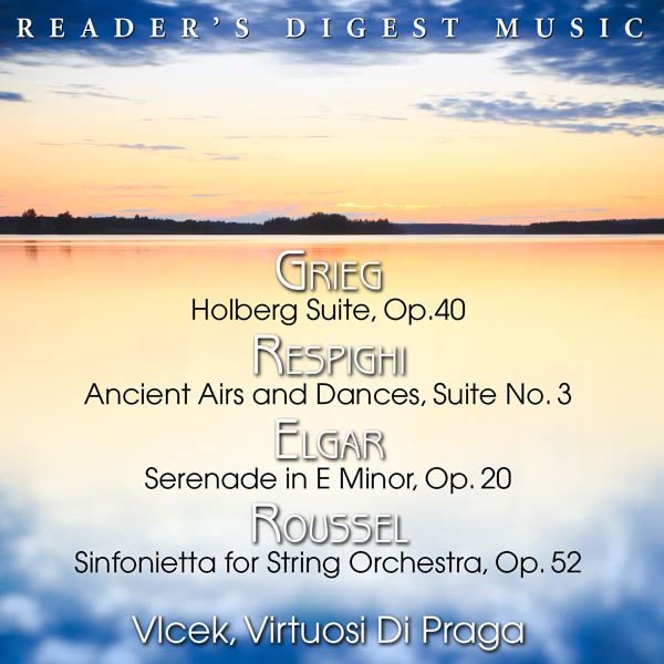 Grieg: Holberg Suite - Respighi: Ancient Airs and Dances - Elgar: Serenade In E Minor - Roussel: Sinfonietta for String Orchestra by Virtuosi Di Praga & Oldrich Vlcek album cover