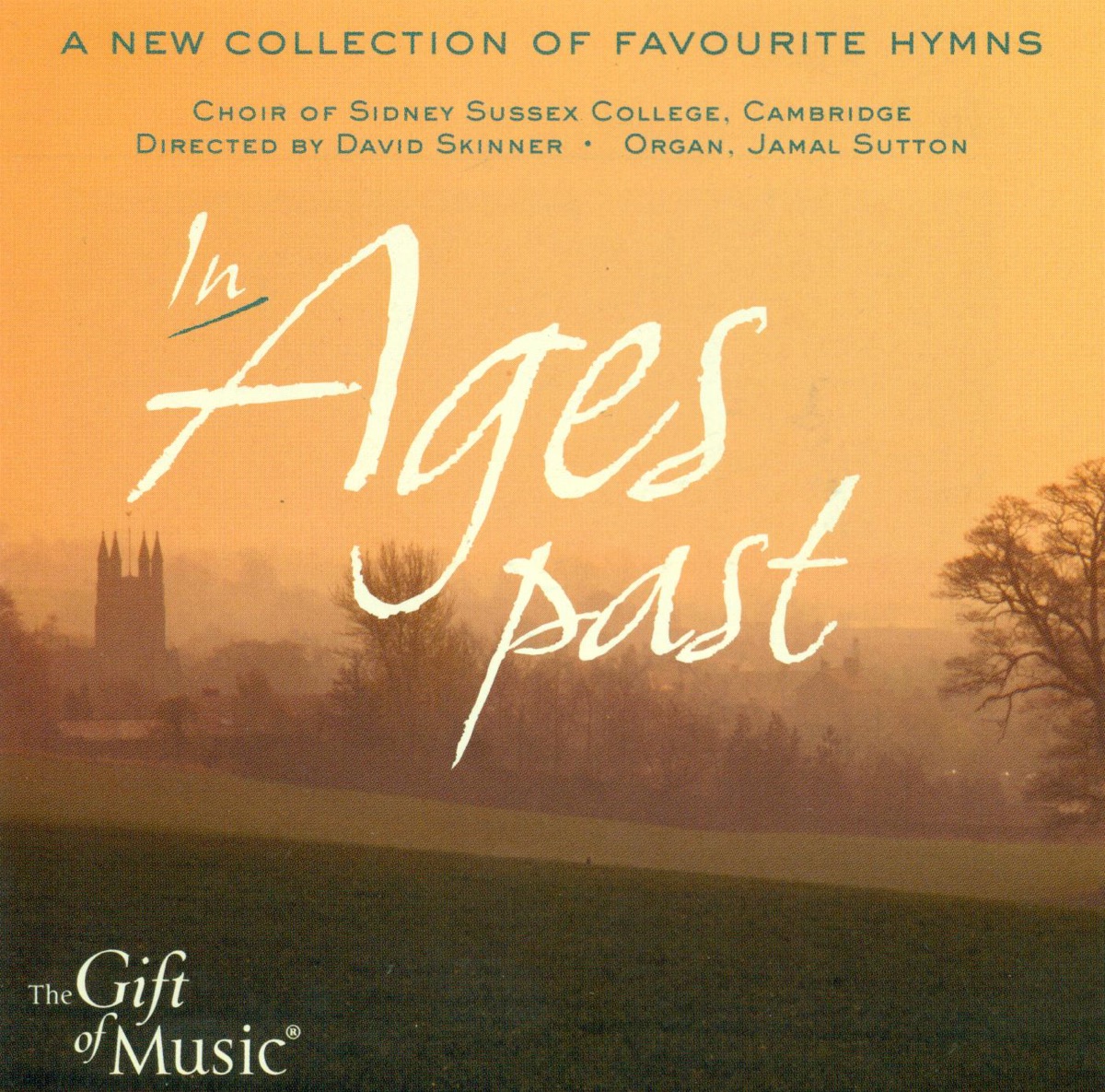 Choral Concert: Sidney Sussex College Choir - Croft, W. - Reinagle, A. - Redhead, R. (In Ages Past - A New Collection of Favourite Hymns) by David Skinner, Jamal Sutton & Sidney Sussex College Choir, Cambridge album cover