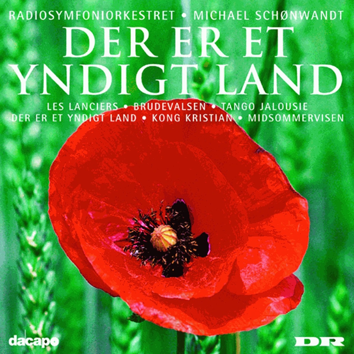 Der Er Et Yndigt Land by Radiosymfonikerna, Michael Schønwandt, Radio Chorus, Inger Dam-Jensen, Poul Elming, Michael Kristensen & Johannes Soe Hansen album cover