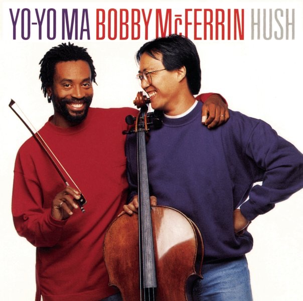 Hush (Remastered) by Yo-Yo Ma & Bobby McFerrin album cover