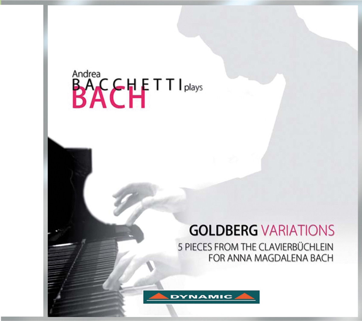 Bach: Goldberg Variations - 5 pieces from the Clavierbuchlein for Anna Magdalena Bach by Andrea Bacchetti album cover