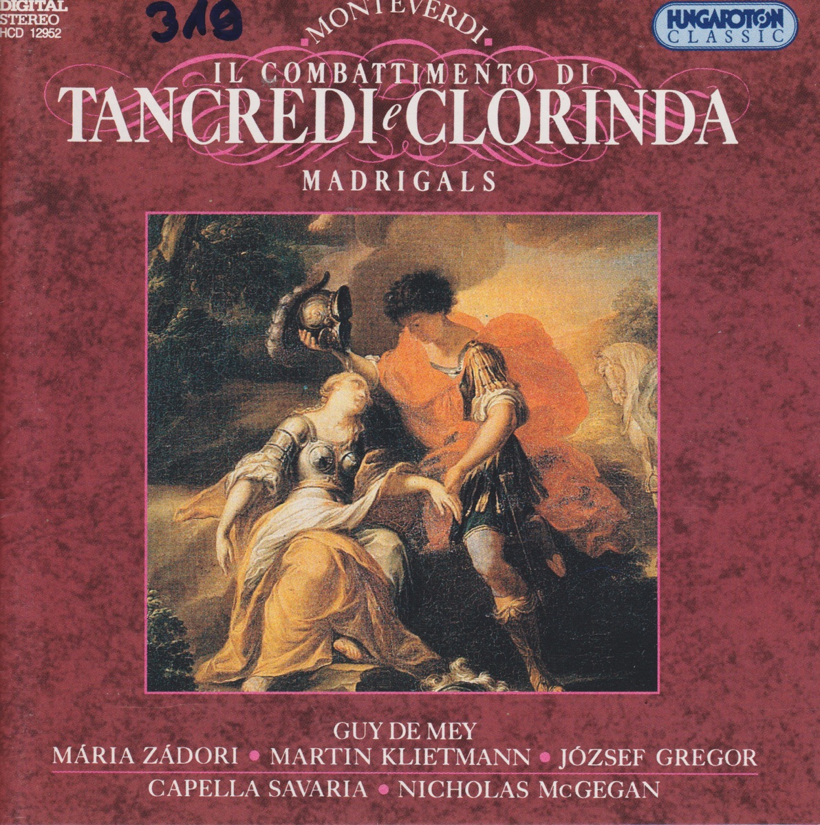C. Monteverdi: Il Combattimento di Tancredi e Clorinda, Madrigals by Guy De Mey, Maria Zadori, Martin Klietmann, József Gregor, Capella Savaria & Nicholas McGegan album cover