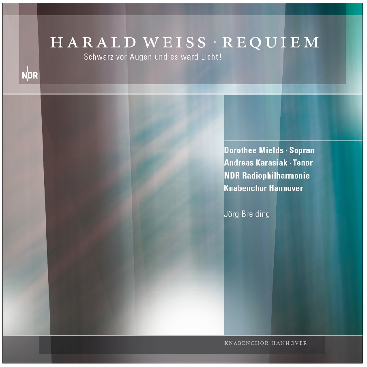 Harald Weiss - Requiem für Knabensopran, Sopran, Flügelhorn, gemischten Chor und Kammerorchester by Hanover Boys Choir, Jörg Breiding, Dorothee Mields, Andreas Karasiak & NDR Radiophilharmonie album cover