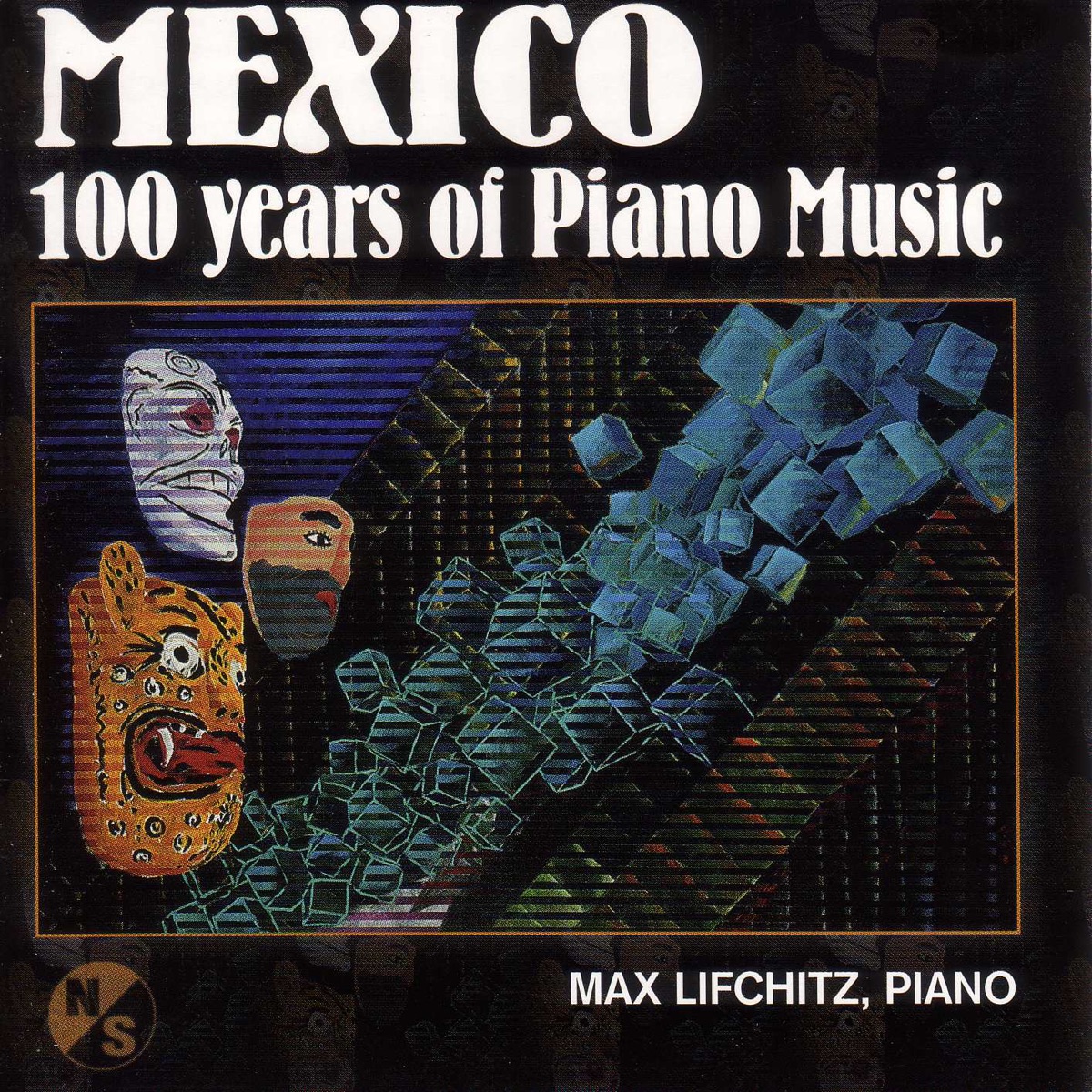 Mexico (100 Years of Piano Music) by Max Lifchitz album cover