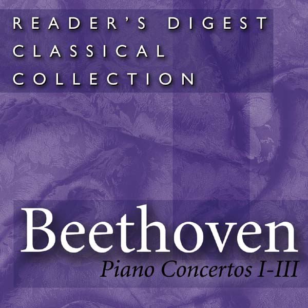Reader's Digest Classical Collection - Beethoven: Piano Concertos No. 1-3 by Alexander Rahbari, Jasminka Stancul & Radio Symphony Orchestra Bratislava album cover