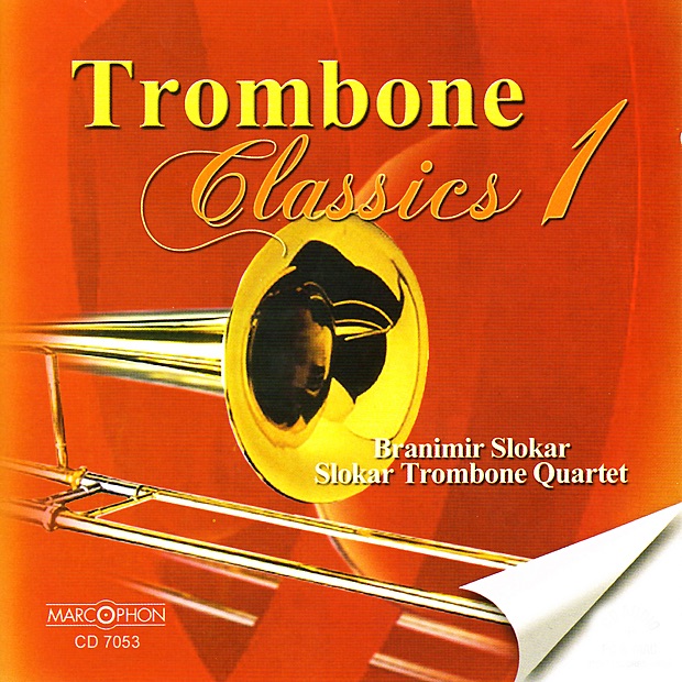 Trombone Classics 1 by Slokar Trombone Quartet & Branimir Slokar album cover