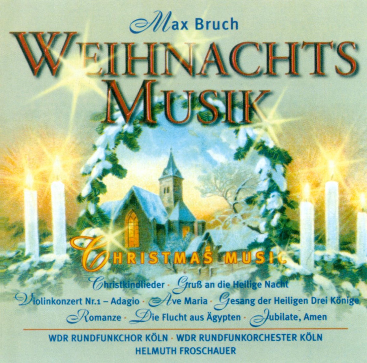 Bruch: Weihnachts Musik (Christmas Music) by Helmuth Froschauer, Cologne West German Radio Orchestra & Anguelina Abadjieva album cover