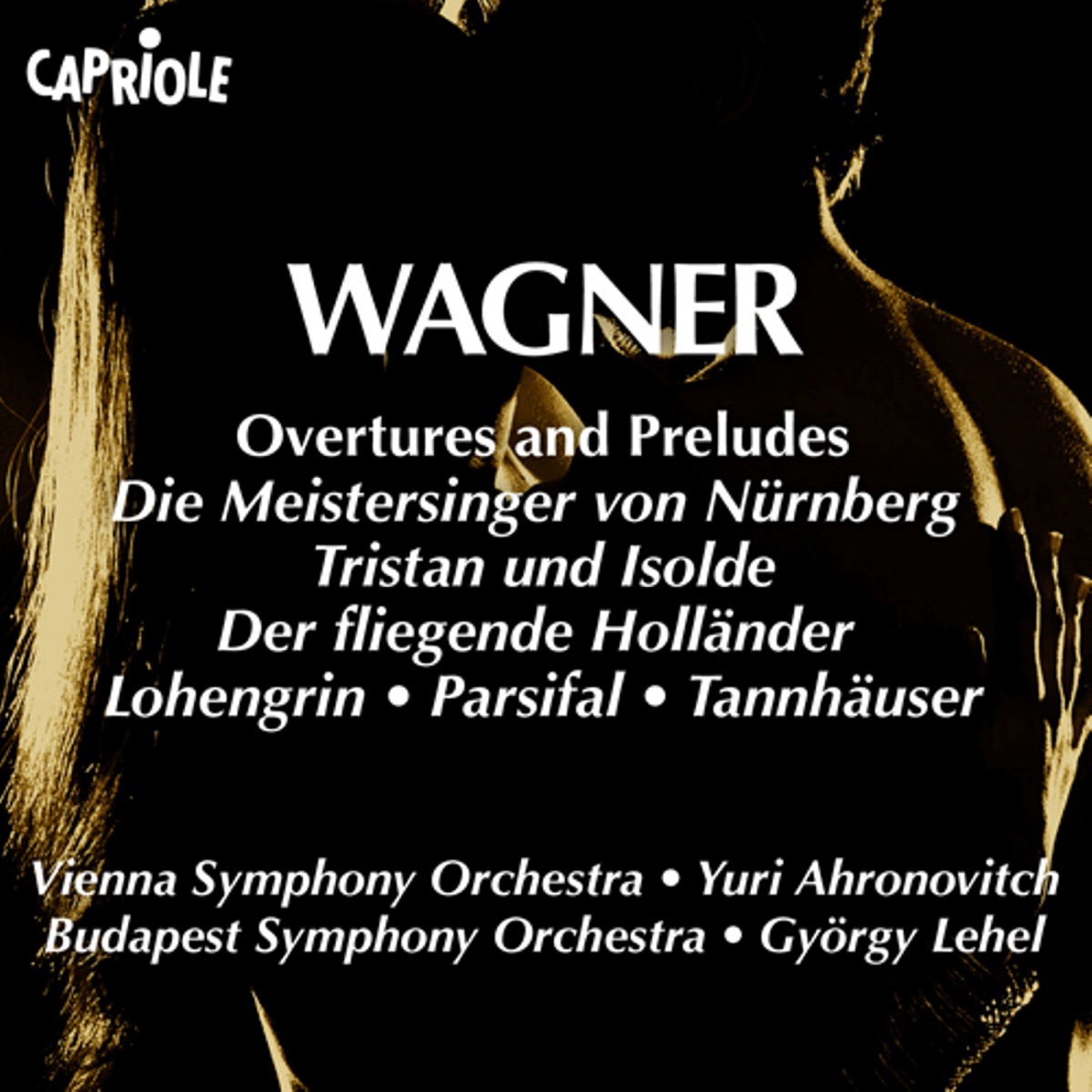 Wagner, R.: Overtures and Preludes by Vienna Philharmonic, Yuri Ahronovitch, Gyorgy Lehel & Budapest Symphony Orchestra album cover