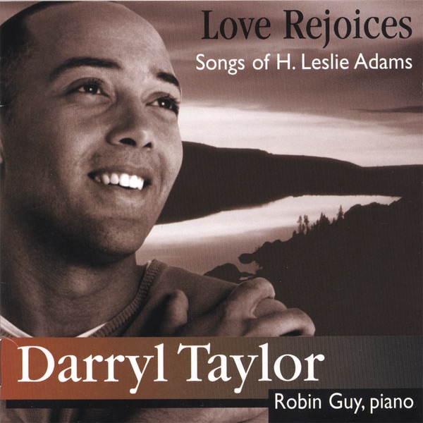 Love Rejoices: Songs of H. Leslie Adams by Darryl Taylor album cover