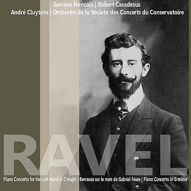 Ravel: Piano Concerto for the Left Hand in D Major etc. by Samson François, André Cluytens, Robert Casadesus & Orchestre de la Société des Concerts du Conservatoire album cover