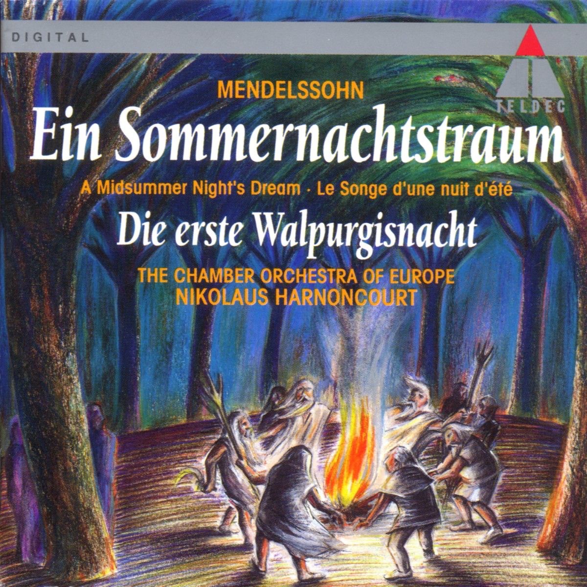 Mendelssohn: A Midsummer Night's Dream & The First Walpurgis Night by Arnold Schoenberg Choir, Birgit Remmert, Chamber Orchestra of Europe, Elisabeth von Magnus, Nikolaus Harnoncourt, Pamela Coburn, René Pape & Uwe Heilmann album cover