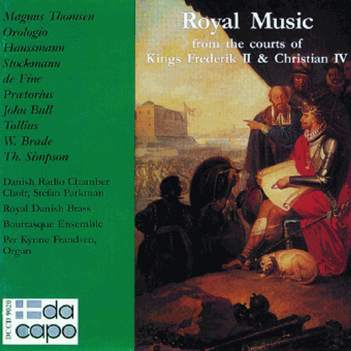 Royal Music from the Courts of Kings Frederik Ii and Christian Iv by Royal Danish Brass, Stefan Parkman, Danish National Radio Choir, Marrianne Lund, Per Kynne Frandsen, Bourrasque Ensemble & Susse Lillesoe album cover