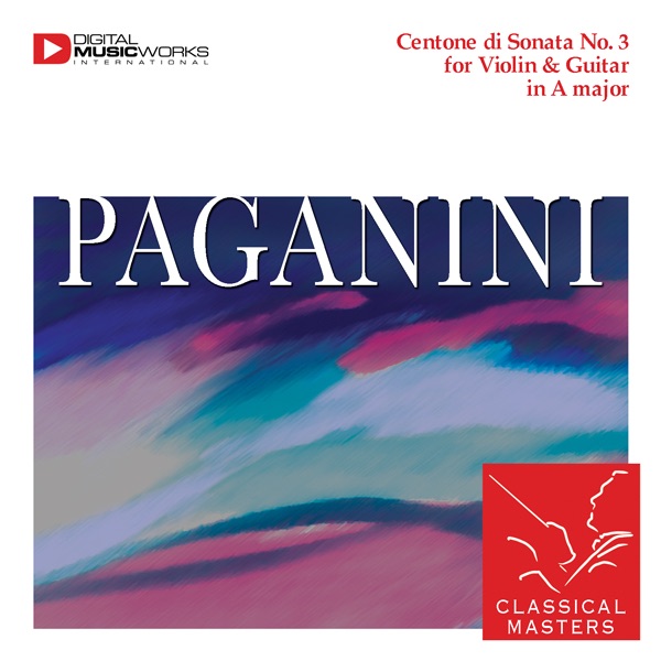 Paganini: Centone di Sonata No. 3 for Violin & Guitar in A Major by Darko Petrinjac & Tonko Ninic album cover