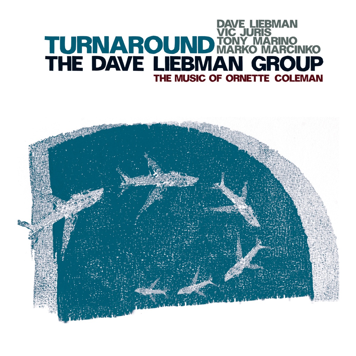 Turnaround: The Music of Ornette Coleman by Dave Liebman Group album cover