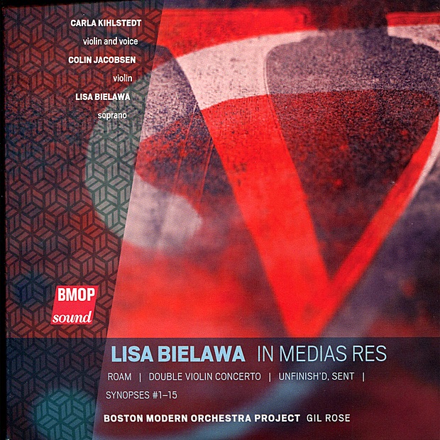 Lisa Bielawa: In medias res by Boston Modern Orchestra Project & Gil Rose album cover