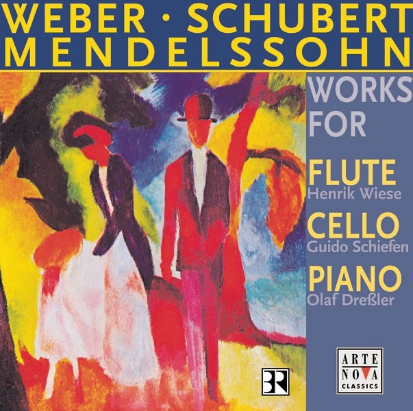 Mendelssohn, Weber & Schubert: Works for Cello, Piano and Flute by Guido Schiefen, Olaf Dressler & Henrik Wiese album cover
