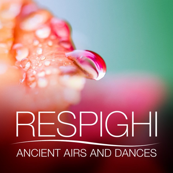 Respighi: Ancient Airs and Dances by Zilina Chamber Orchestra, Moscow Radio Symphony Orchestra, Slovak Radio Symphony Orchestra & Russian State Chamber Orchestra album cover