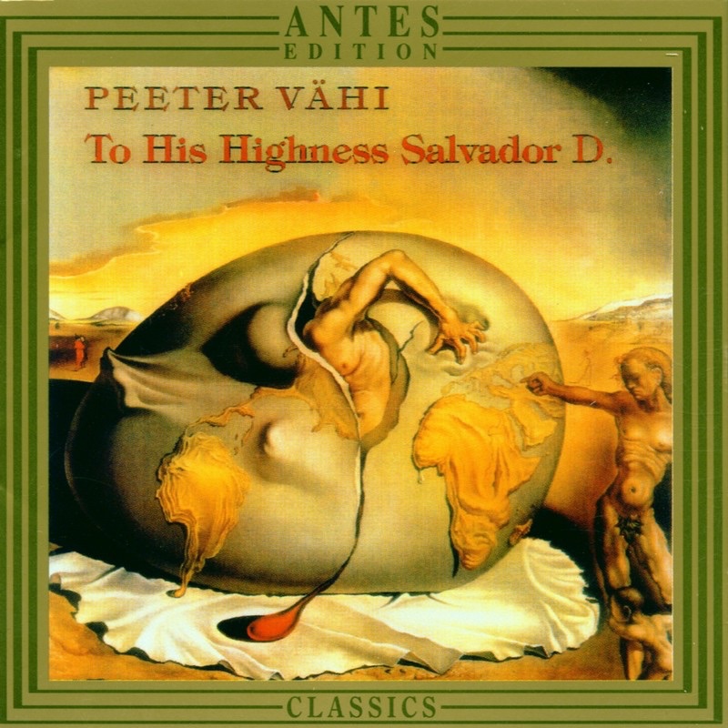 Peeter Vaehi: To His Highness Salvador D. by Ivo Sillamaa, Andres Mustonen, Jaan Oun, Camerata Tallinn & Hortus Musicus album cover