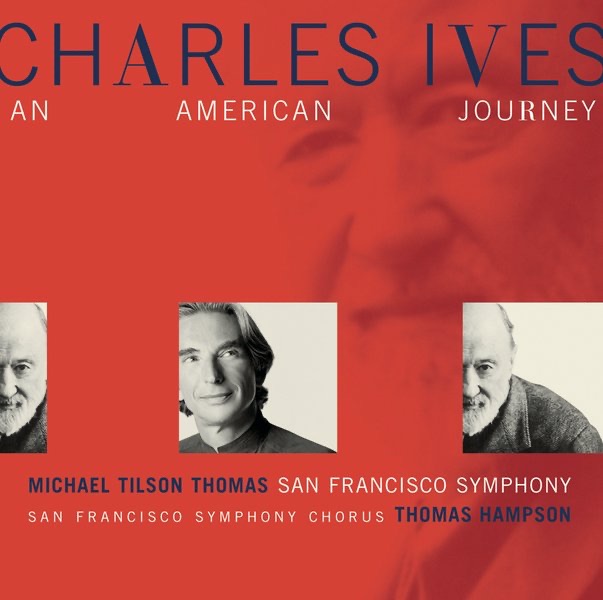Charles Ives: An American Journey by Michael Tilson Thomas, Glenn Fischthal, San Francisco Girls Chorus, San Francisco Symphony Chorus, San Francisco Symphony, Thomas Hampson & Vance George album cover