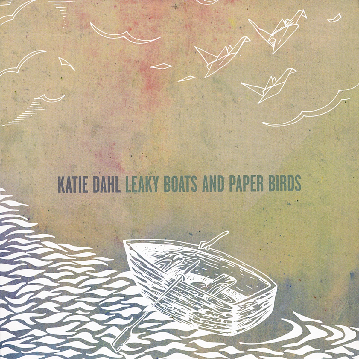 Leaky Boats and Paper Birds by Katie Dahl album cover