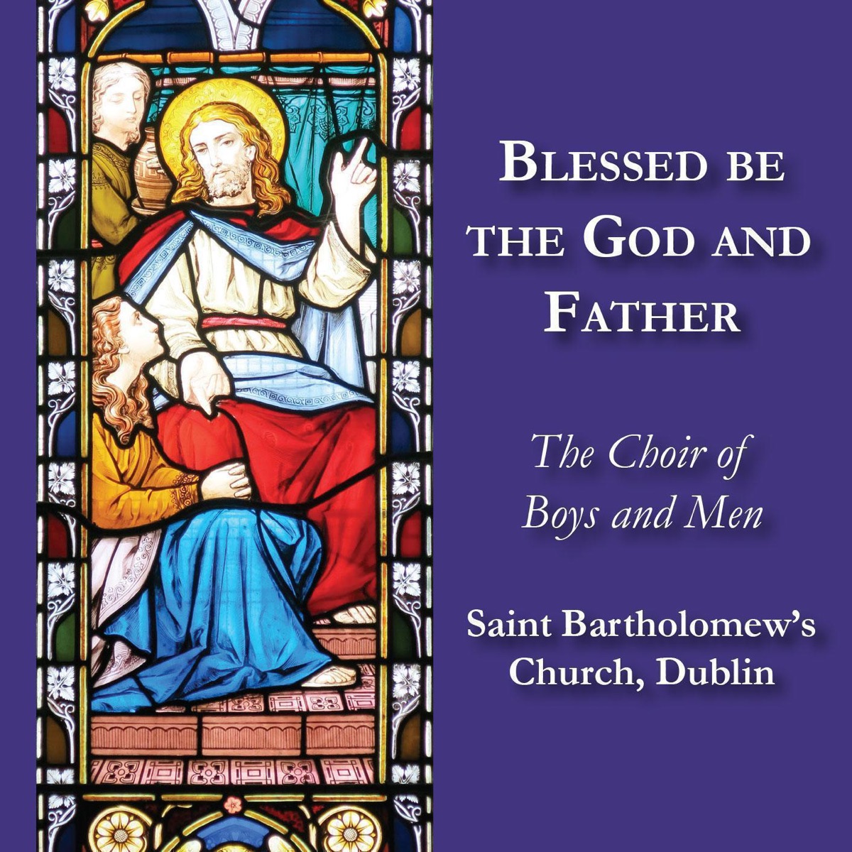 Blessed Be the God and Father by Saint Bartholomew's Choir, David Grealy & Tristan Russcher album cover